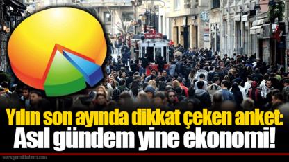 Yılın son ayında dikkat çeken anket: Asıl gündem yine ekonomi!