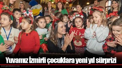 Yuvamız İzmirli çocuklara yeni yıl sürprizi