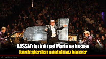 AASSM'de ünlü şef Marin ve Jussen kardeşlerden unutulmaz konser