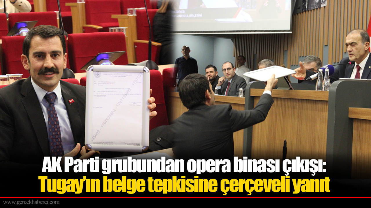 AK Parti grubundan opera binası çıkışı: Tugay’ın belge tepkisine çerçeveli yanıt