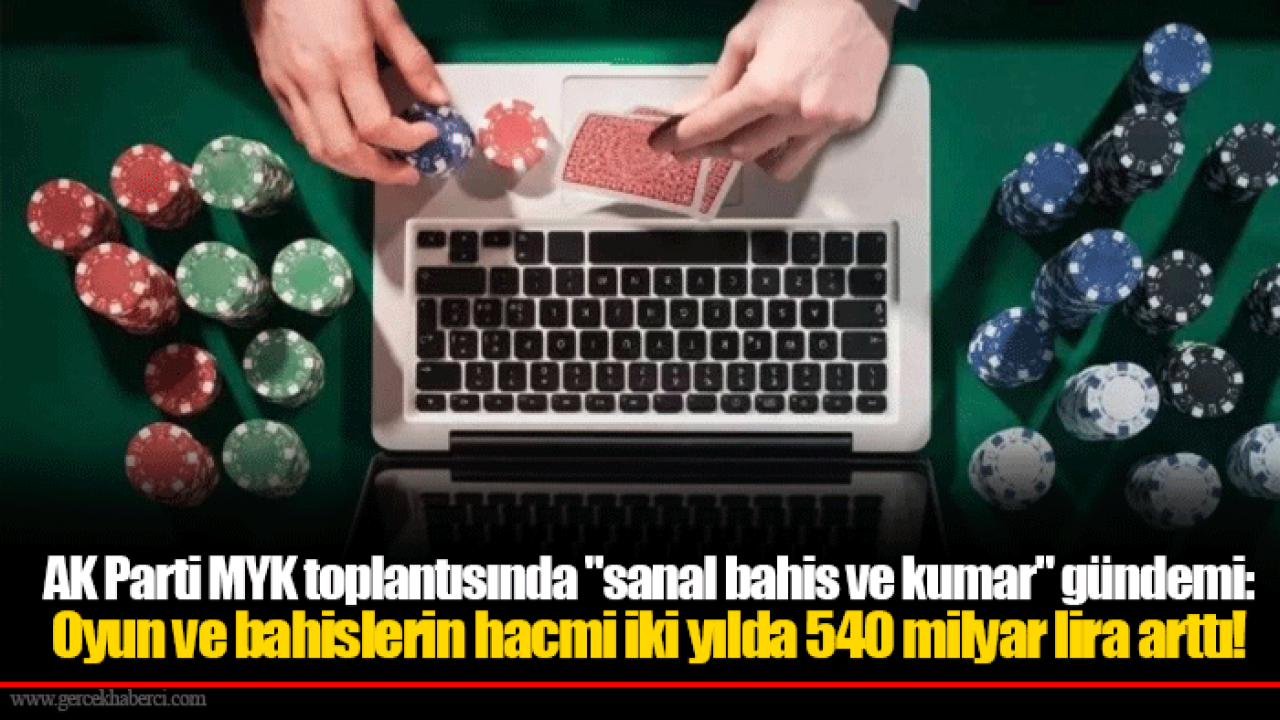 AK Parti MYK toplantısında "sanal bahis ve kumar" gündemi: Oyun ve bahislerin hacmi iki yılda 540 milyar lira arttı!