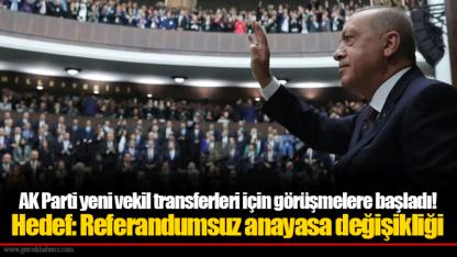 AK Parti yeni vekil transferleri için görüşmelere başladı! Hedef: Referandumsuz anayasa değişikliği