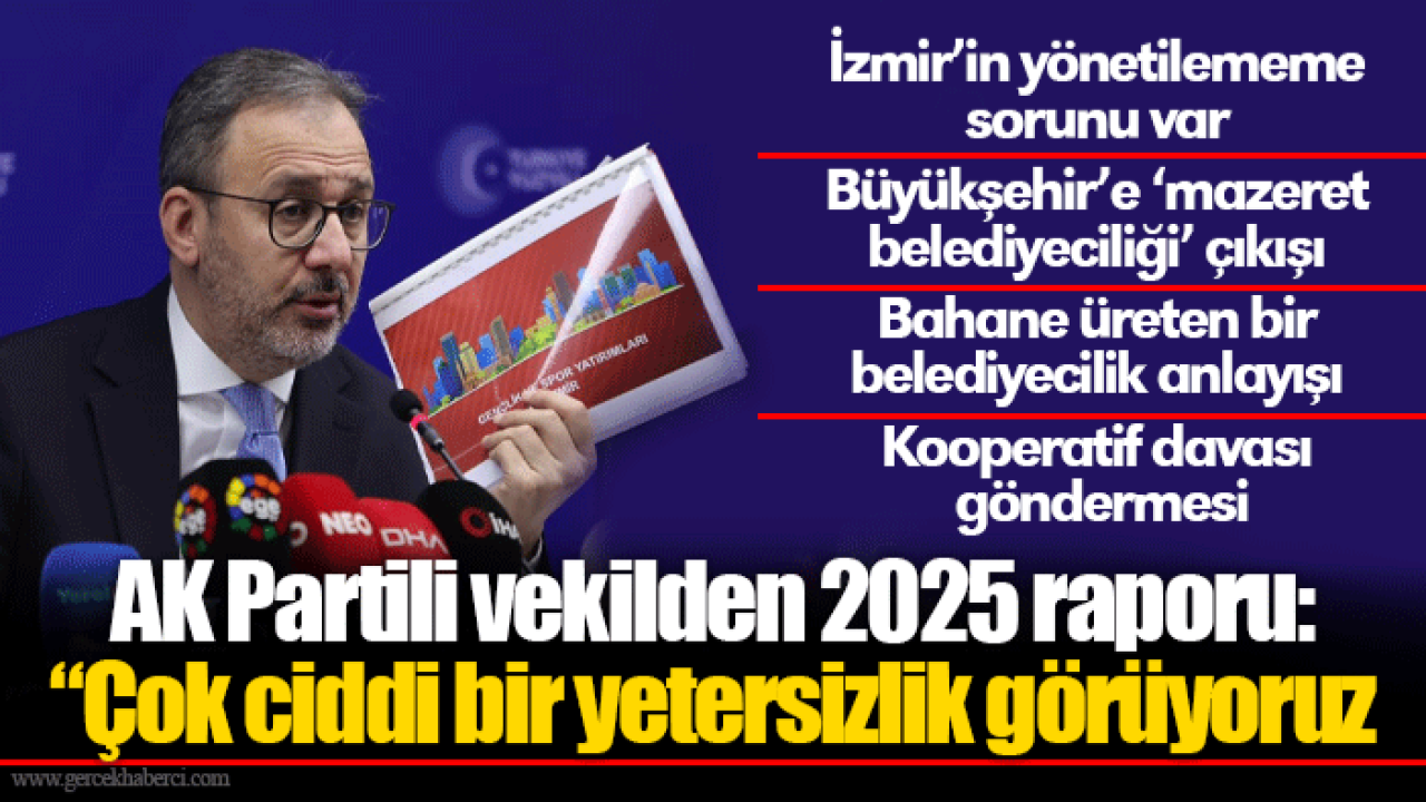 AK Partili vekilden 2025 raporu: “Çok ciddi bir yetersizlik görüyoruz