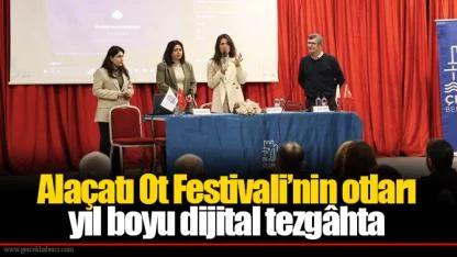 Alaçatı Ot Festivali’nin otları yıl boyu dijital tezgâhta