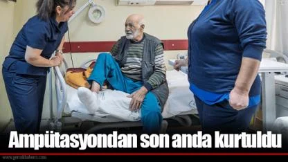 Ampütasyondan son anda kurtuldu