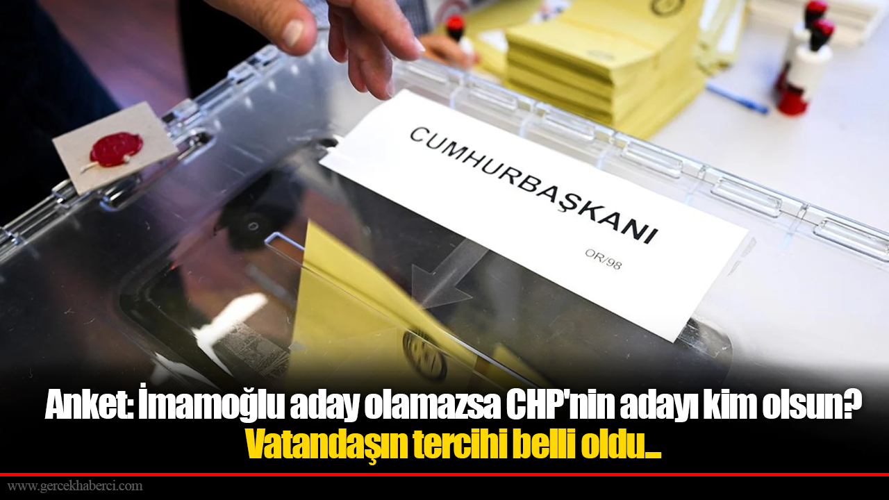 Anket: İmamoğlu aday olamazsa CHP'nin adayı kim olsun? Yurttaşların tercihi belli oldu...