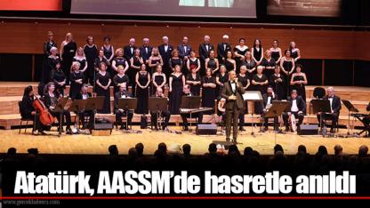Atatürk, AASSM’de hasretle anıldı