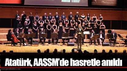 Atatürk, AASSM’de hasretle anıldı
