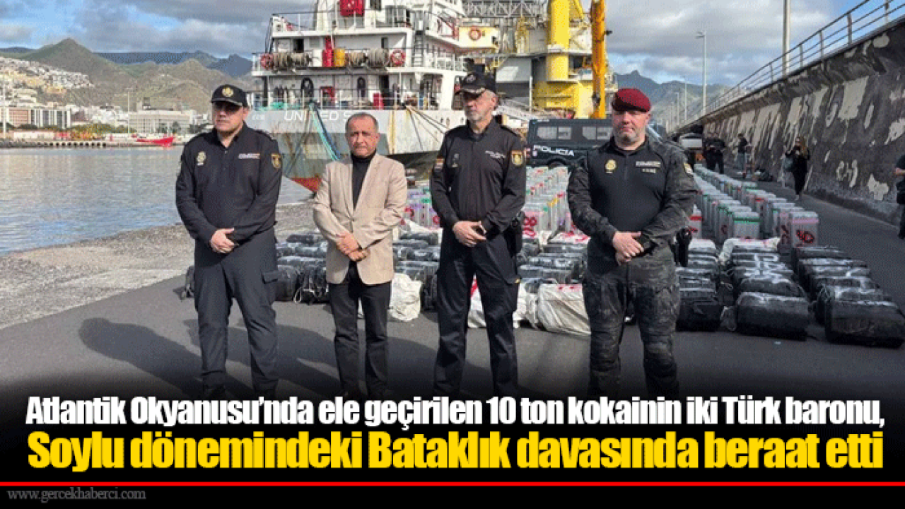 Atlantik Okyanusu’nda ele geçirilen 10 ton kokainin iki Türk baronu, Soylu dönemindeki Bataklık davasında beraat etti