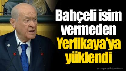 Bahçeli isim vermeden Yerlikaya'ya yüklendi