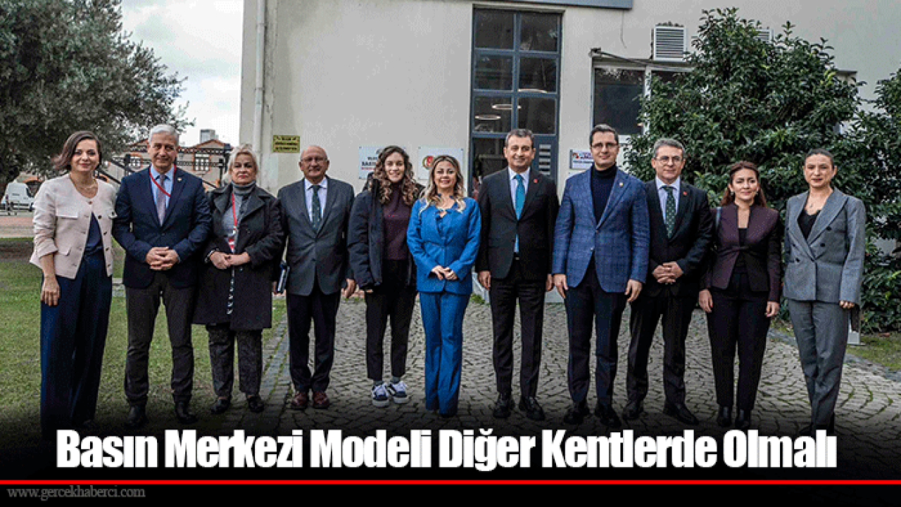 Basın Merkezi Modeli Diğer Kentlerde Olmalı