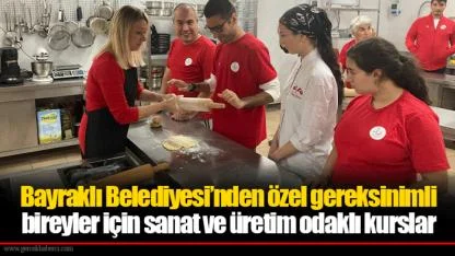 Bayraklı Belediyesi’nden özel gereksinimli bireyler için sanat ve üretim odaklı kurslar