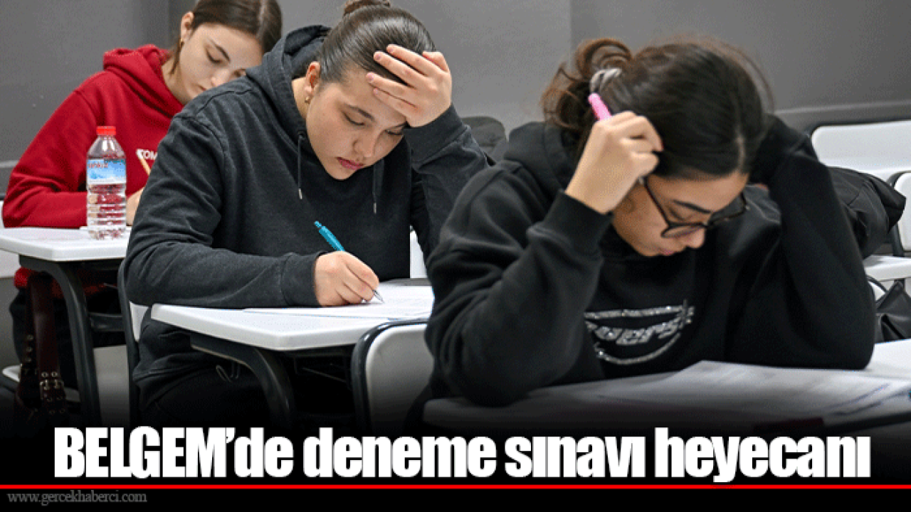 BELGEM’de deneme sınavı heyecanı