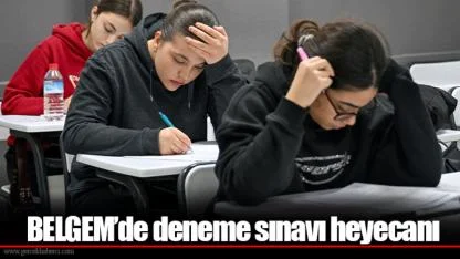 BELGEM’de deneme sınavı heyecanı