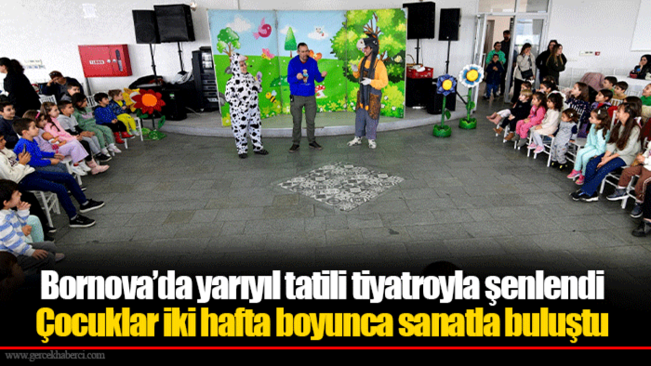 Bornova’da yarıyıl tatili tiyatroyla şenlendi