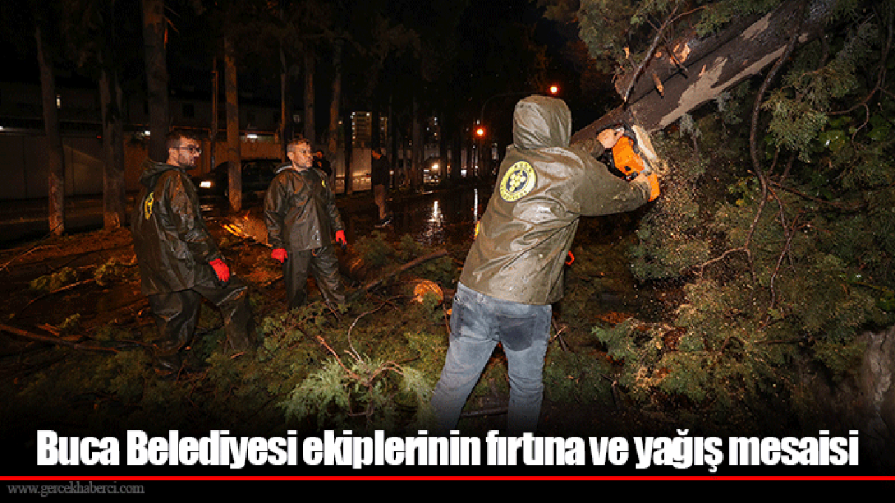 Buca Belediyesi ekiplerinin fırtına ve yağış mesaisi