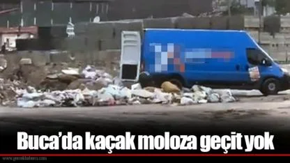 Buca’da kaçak moloza geçit yok