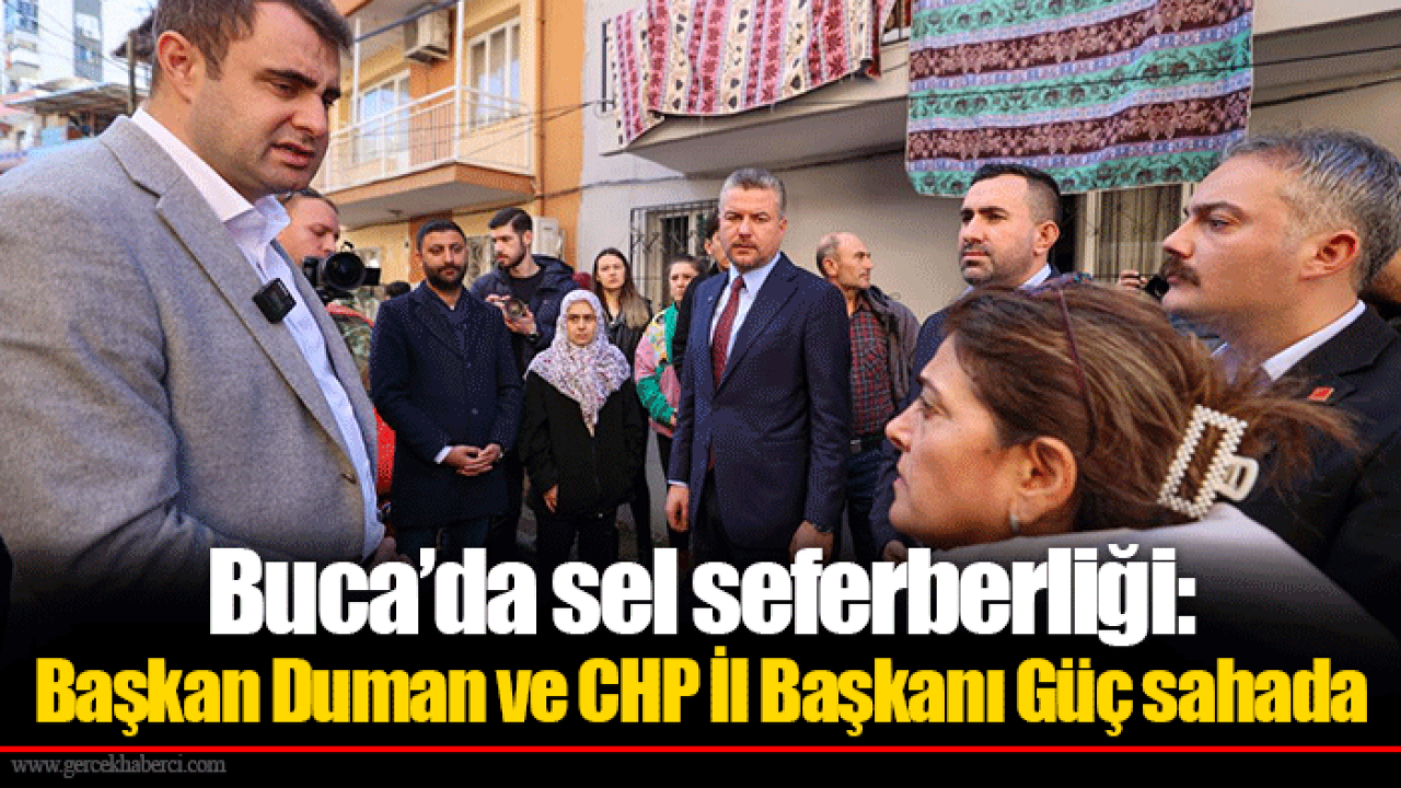 Buca’da sel seferberliği: Başkan Duman ve CHP İl Başkanı Güç sahada
