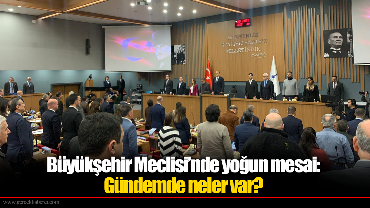 Büyükşehir Meclisi’nde yoğun mesai: Gündemde neler var?