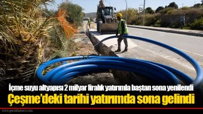 Çeşme’deki tarihi yatırımda sona gelindi