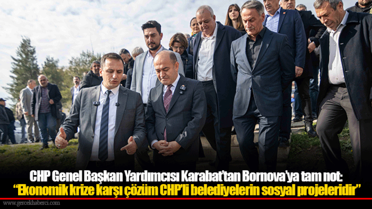 CHP Genel Başkan Yardımcısı Karabat’tan Bornova’ya tam not: “Ekonomik krize karşı çözüm CHP’li belediyelerin sosyal projeleridir”
