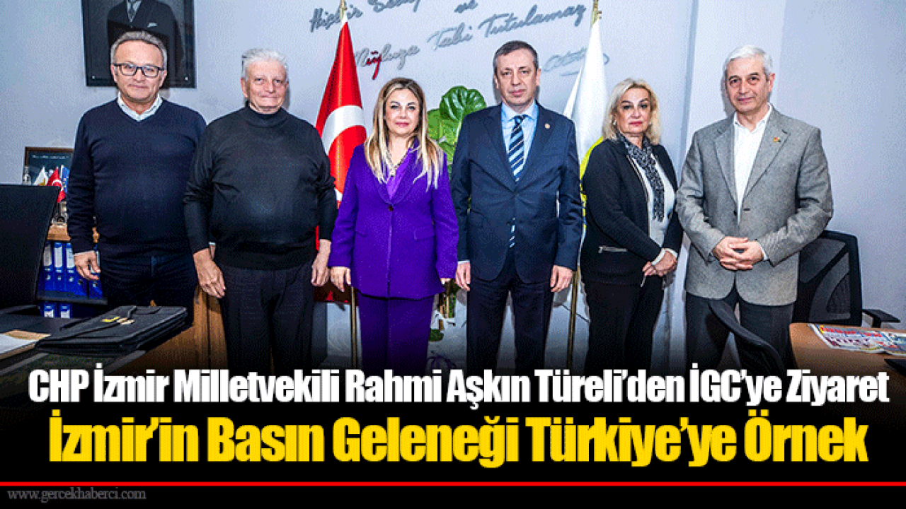 CHP İzmir Milletvekili Rahmi Aşkın Türeli’den İGC’ye Ziyaret
