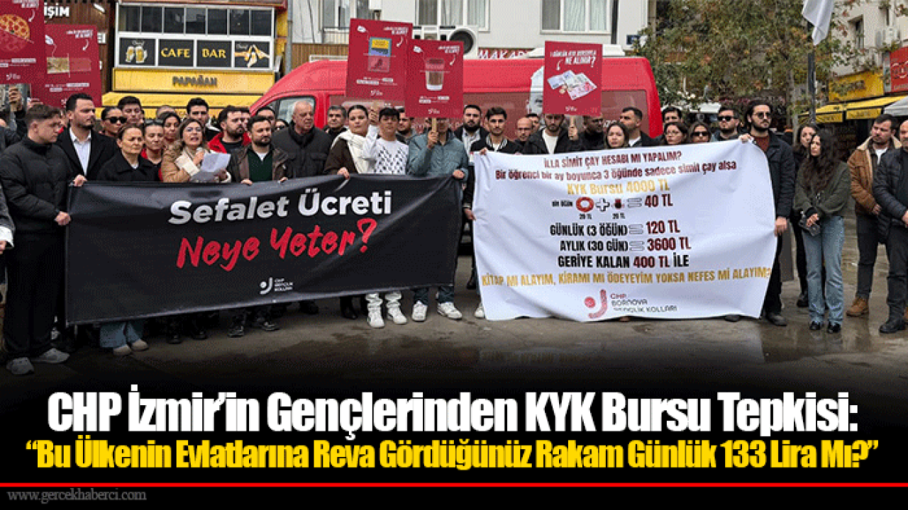 CHP İzmir’in Gençlerinden KYK Bursu Tepkisi: “Bu Ülkenin Evlatlarına Reva Gördüğünüz Rakam Günlük 133 Lira Mı?”
