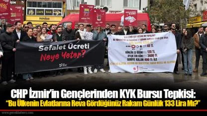 CHP İzmir’in Gençlerinden KYK Bursu Tepkisi: “Bu Ülkenin Evlatlarına Reva Gördüğünüz Rakam Günlük 133 Lira Mı?”