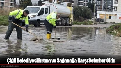 Çiğli Belediyesi Fırtına ve Sağanağa Karşı Seferber Oldu