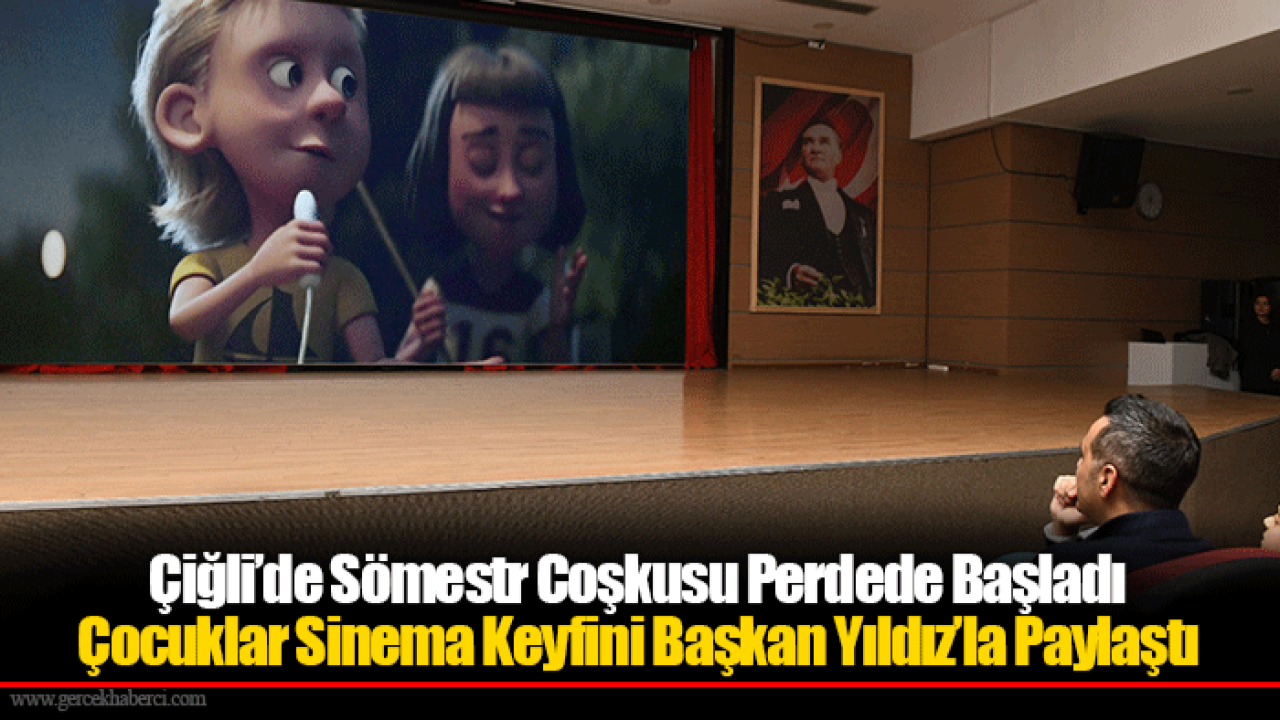 Çocuklar Sinema Keyfini Başkan Yıldız’la Paylaştı