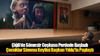Çocuklar Sinema Keyfini Başkan Yıldız’la Paylaştı