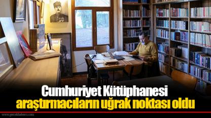 Cumhuriyet Kütüphanesi araştırmacıların uğrak noktası oldu