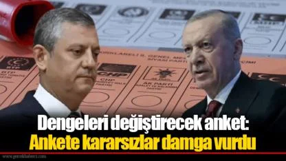 Dengeleri değiştirecek anket: Ankete kararsızlar damga vurdu