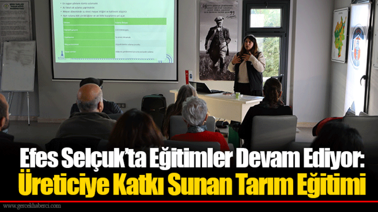 Efes Selçuk’ta Eğitimler Devam Ediyor: Üreticiye Katkı Sunan Tarım Eğitimi