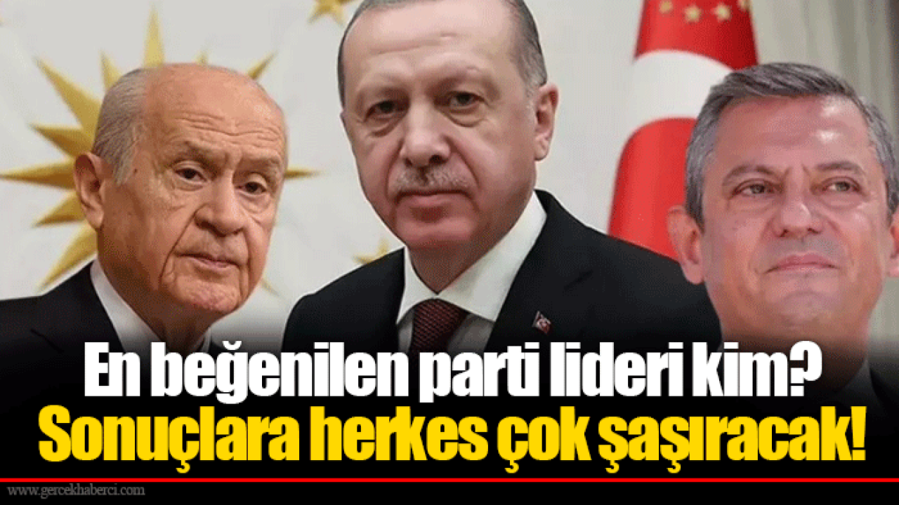En beğenilen parti lideri kim? Sonuçlara herkes çok şaşıracak!