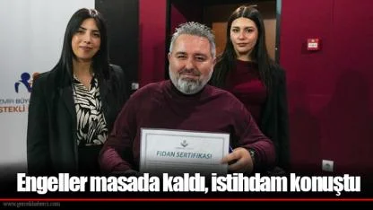 Engeller masada kaldı, istihdam konuştu