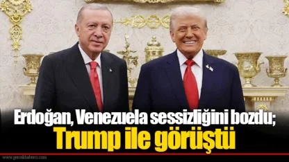 Erdoğan, Venezuela sessizliğini bozdu; Trump ile görüştü