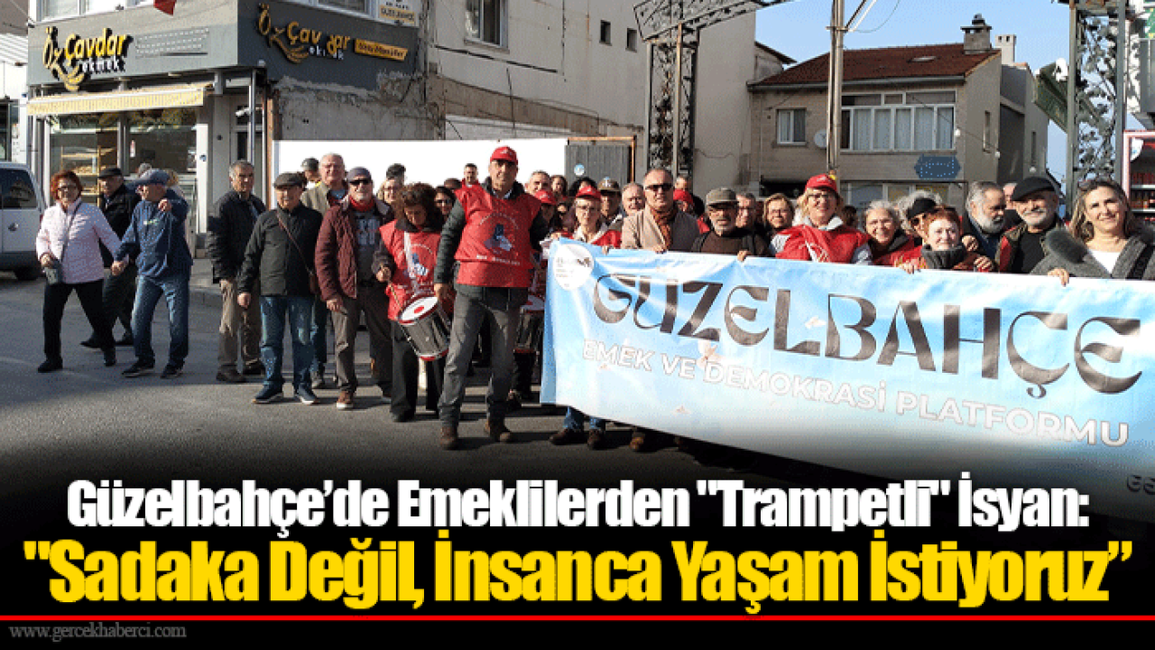 Güzelbahçe’de Emeklilerden "Trampetli" İsyan: "Sadaka Değil, İnsanca Yaşam İstiyoruz.