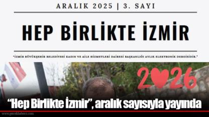 “Hep Birlikte İzmir”, aralık sayısıyla yayında