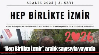 “Hep Birlikte İzmir”, aralık sayısıyla yayında