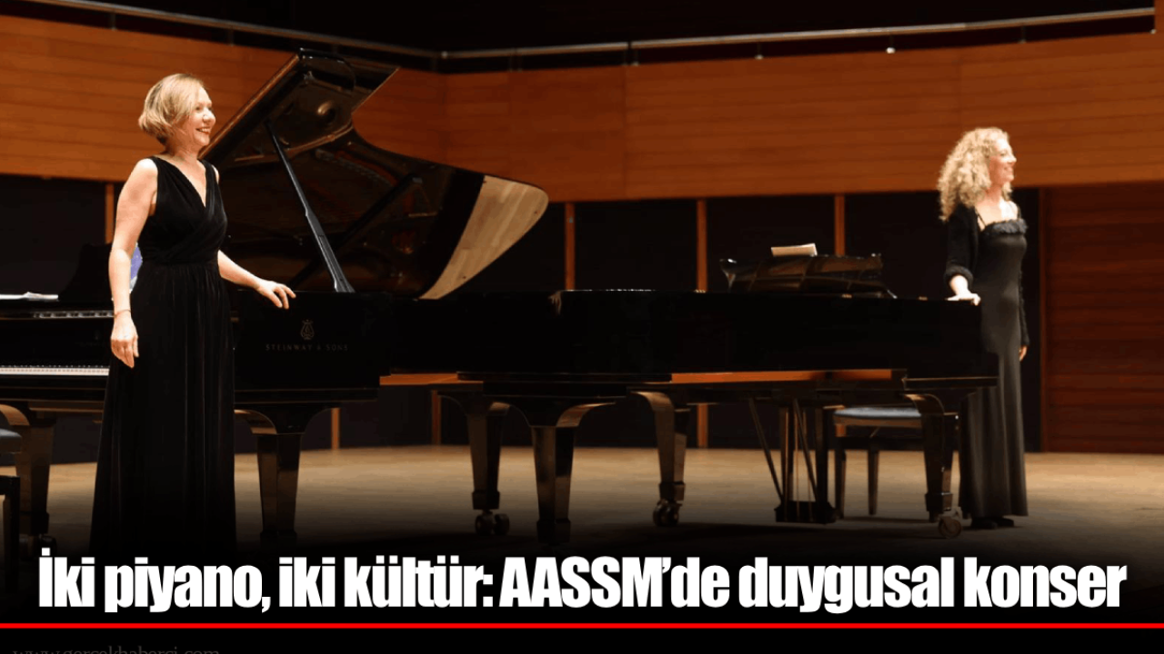 İki piyano, iki kültür: AASSM’de duygusal konser