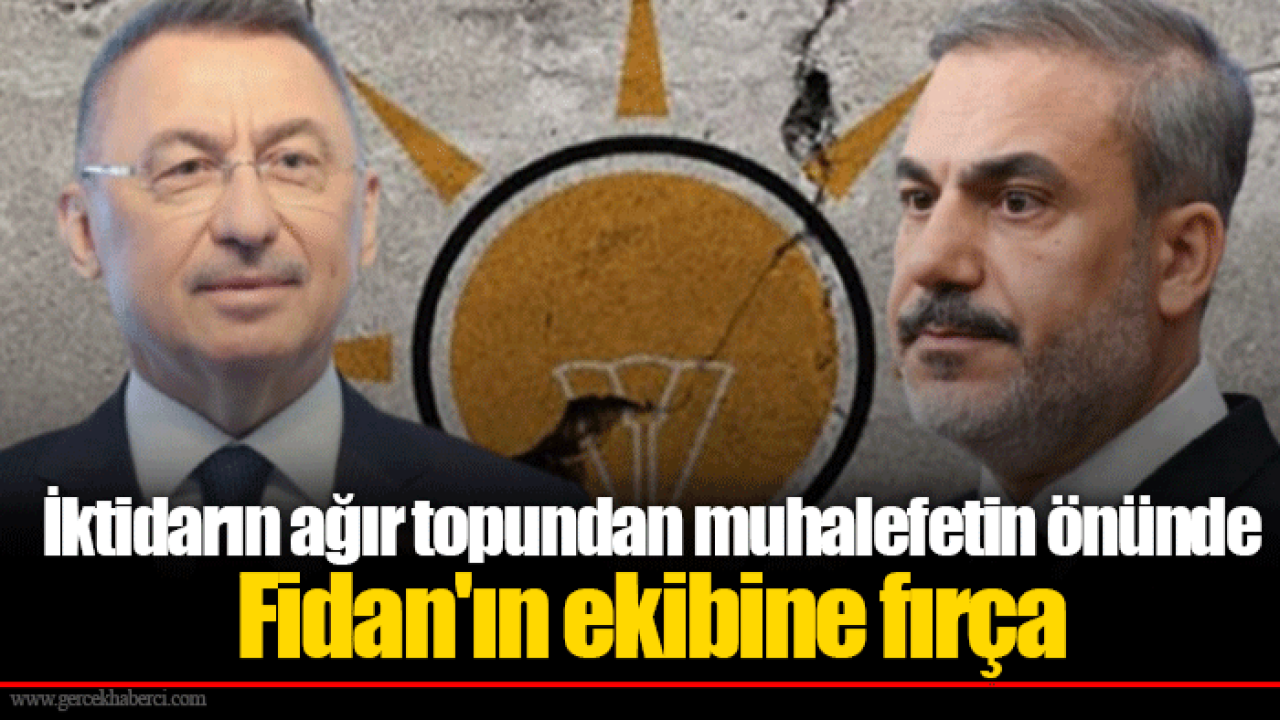 İktidarın ağır topundan muhalefetin önünde Fidan'ın ekibine fırça