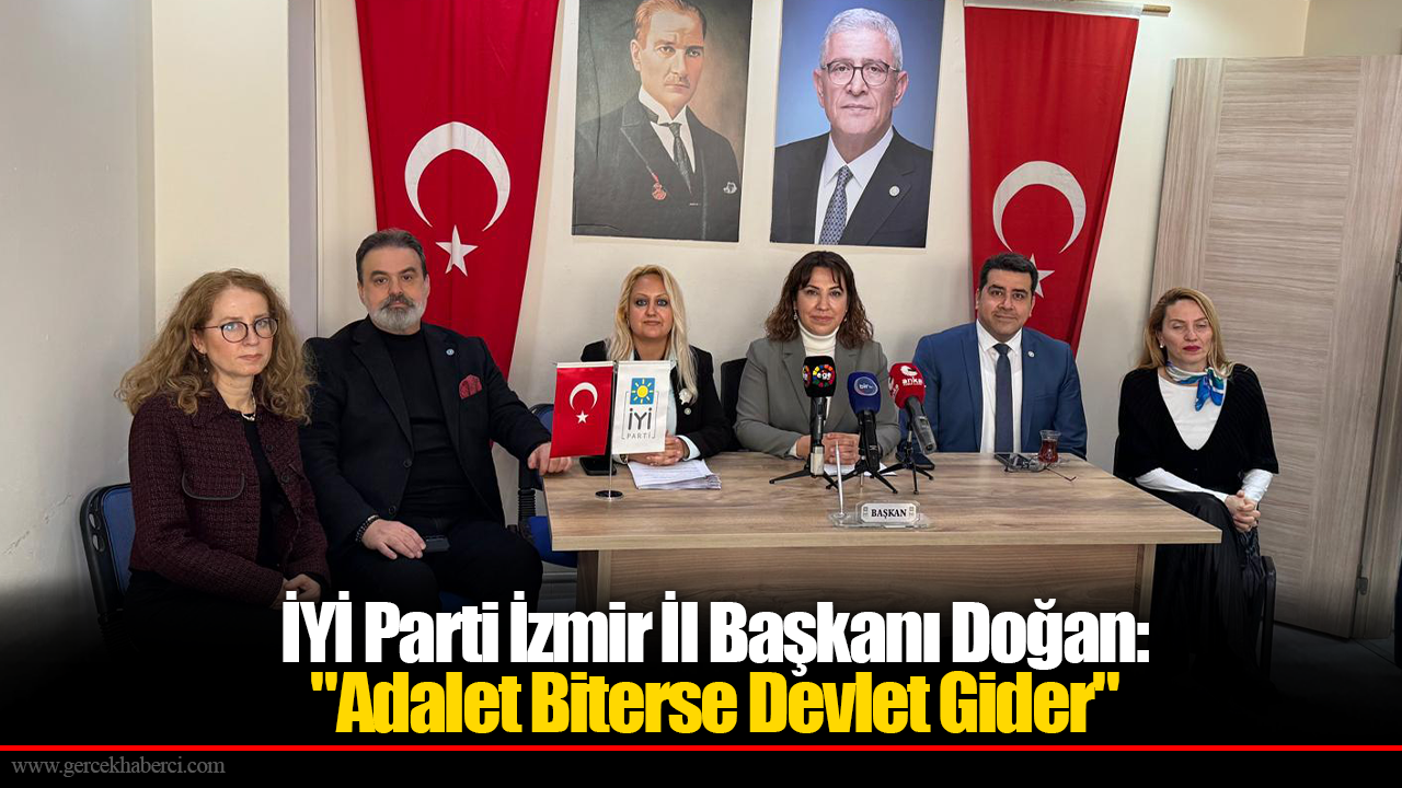 İYİ Parti İzmir İl Başkanı Doğan’dan Cezaevi Ziyareti ve Sert Eleştiriler: "Adalet Biterse Devlet Gider"