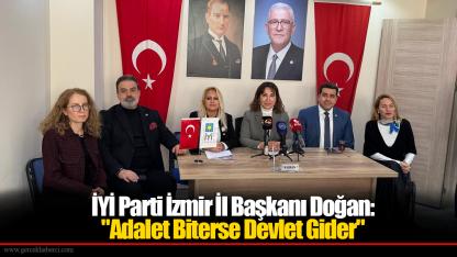 İYİ Parti İzmir İl Başkanı Doğan’dan Cezaevi Ziyareti ve Sert Eleştiriler: "Adalet Biterse Devlet Gider"