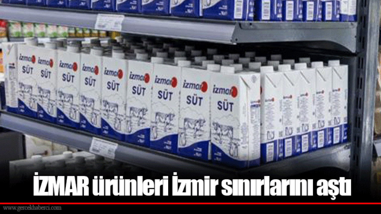 İZMAR ürünleri İzmir sınırlarını aştı