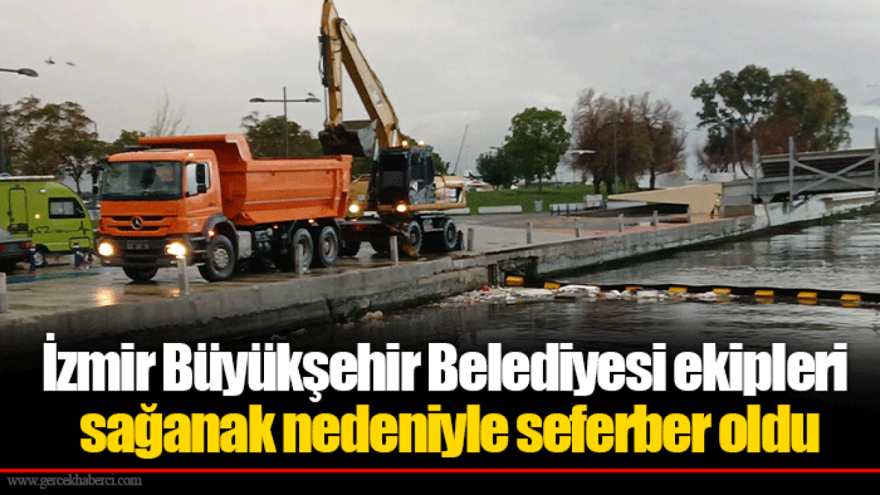 İzmir Büyükşehir Belediyesi ekipleri sağanak nedeniyle seferber oldu