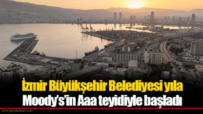İzmir Büyükşehir Belediyesi yıla Moody’s’in Aaa teyidiyle başladı