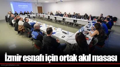 İzmir esnafı için ortak akıl masası