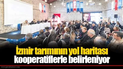 İzmir tarımının yol haritası kooperatiflerle belirleniyor