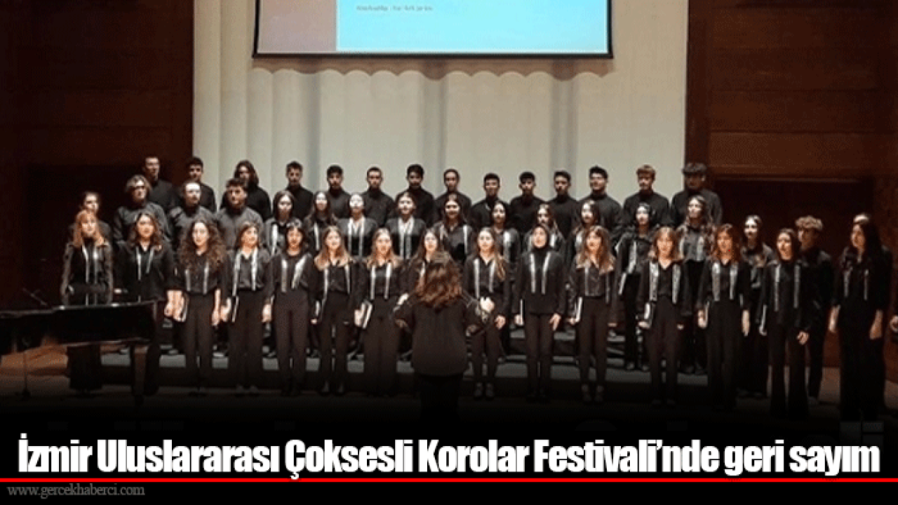 İzmir Uluslararası Çoksesli Korolar Festivali’nde geri sayım